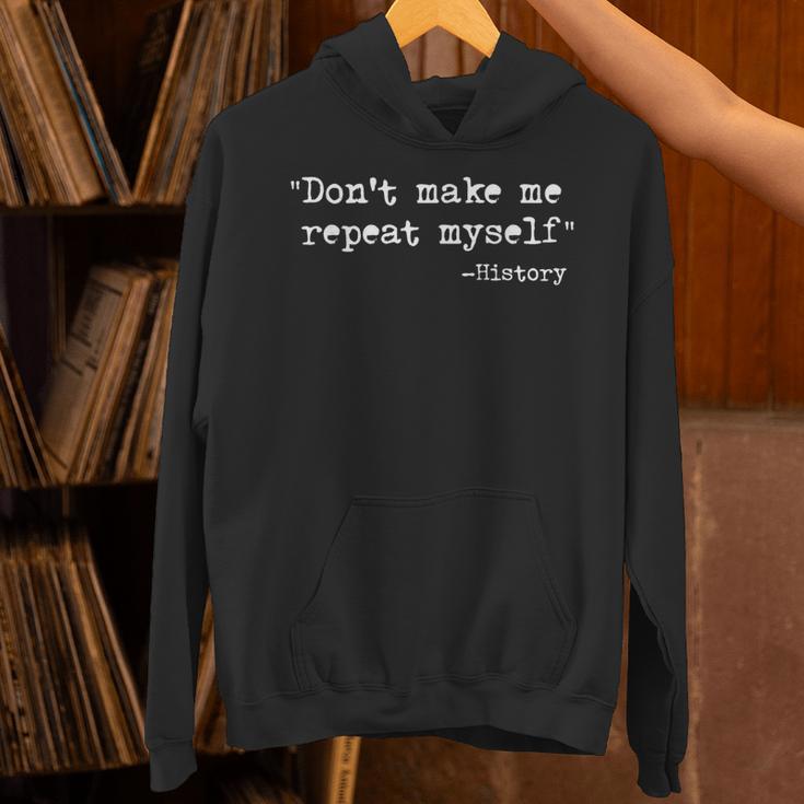 Don't Make Me Repeat Myself History Teacher Saying Unisex Hoodie, History Teacher Hoodies, gift for family, gift for coworker Don't Make Me Repeat Myself History Teacher Saying Unisex Hoodie, History Teacher Hoodies, gift for family, gift for coworker