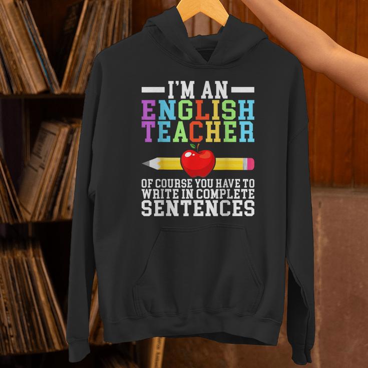 Im English Teacher You Have To Write In Complete Sentences Unisex Hoodie, English Teacher Hoodies, gift for family, gift for coworker