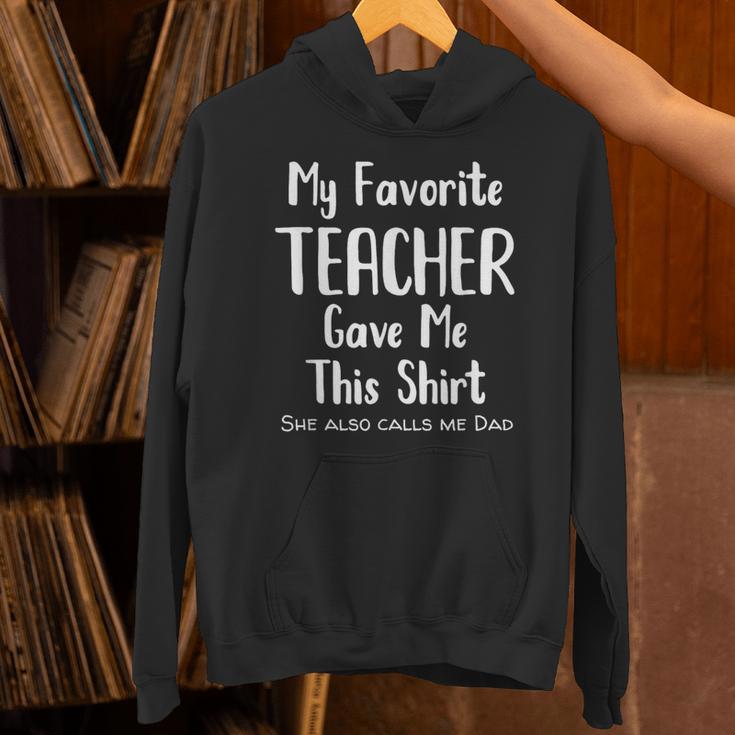 My Favorite Teacher Gave Me This Shirt Dad Daughter Unisex Hoodie, gift for family, gift for coworker My Favorite Teacher Gave Me This Shirt Dad Daughter Unisex Hoodie, gift for family, gift for coworker