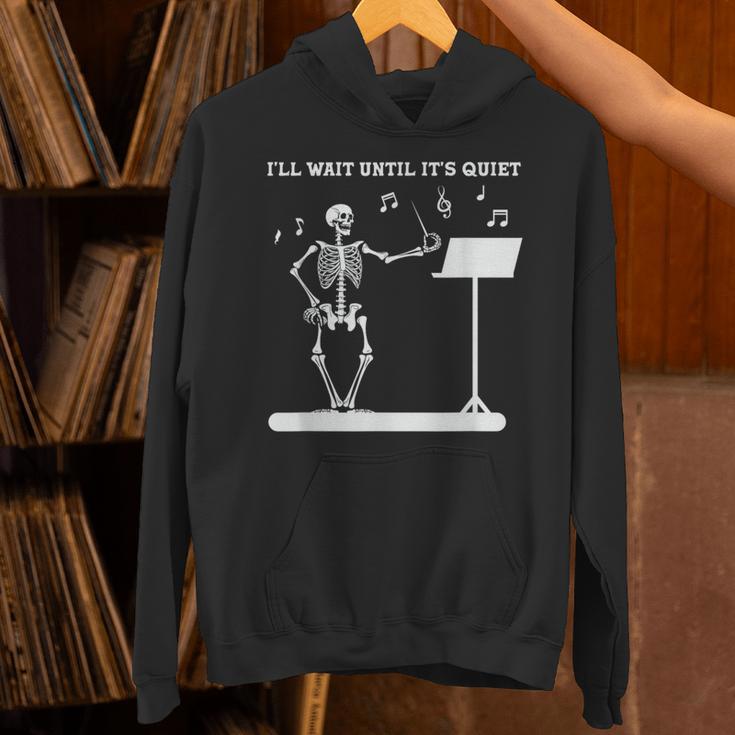 Funny Skeleton Music Teacher I'Ll Wait Until It's Quiet Unisex Hoodie, gift for family, gift for coworker