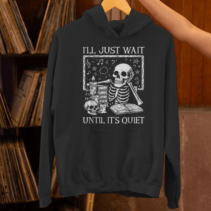 I'Ll Just Wait Until It's Quiet Skeleton Halloween Teacher Unisex Hoodie, gift for family, gift for coworker