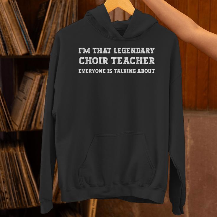 I'm That Legendary Choir Teacher Unisex Hoodie, gift for family, gift for coworker I'm That Legendary Choir Teacher Unisex Hoodie, gift for family, gift for coworker