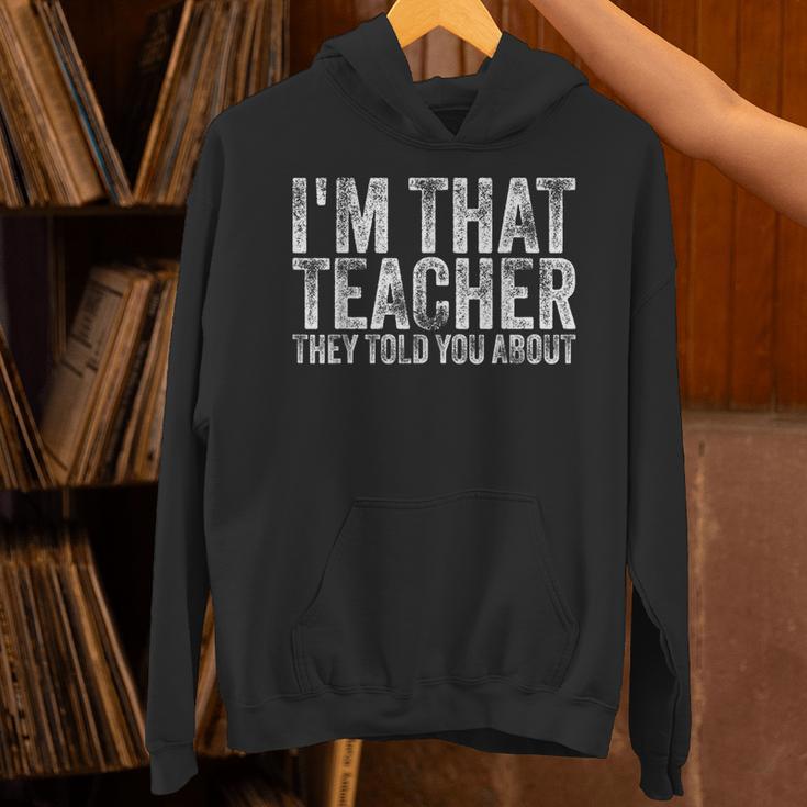 I'm That Teacher They Told You About Back To School For Men Women Unisex Hoodie, gift for family, gift for coworker I'm That Teacher They Told You About Back To School For Men Women Unisex Hoodie, gift for family, gift for coworker