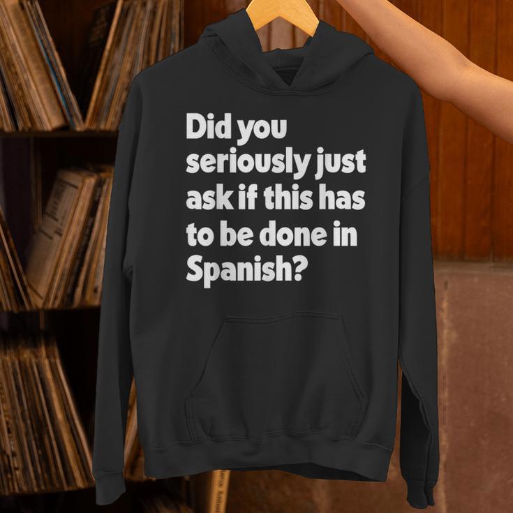Did You Just Ask If This Has To Be Done In Spanish Teacher Unisex Hoodie, gift for family, gift for coworker