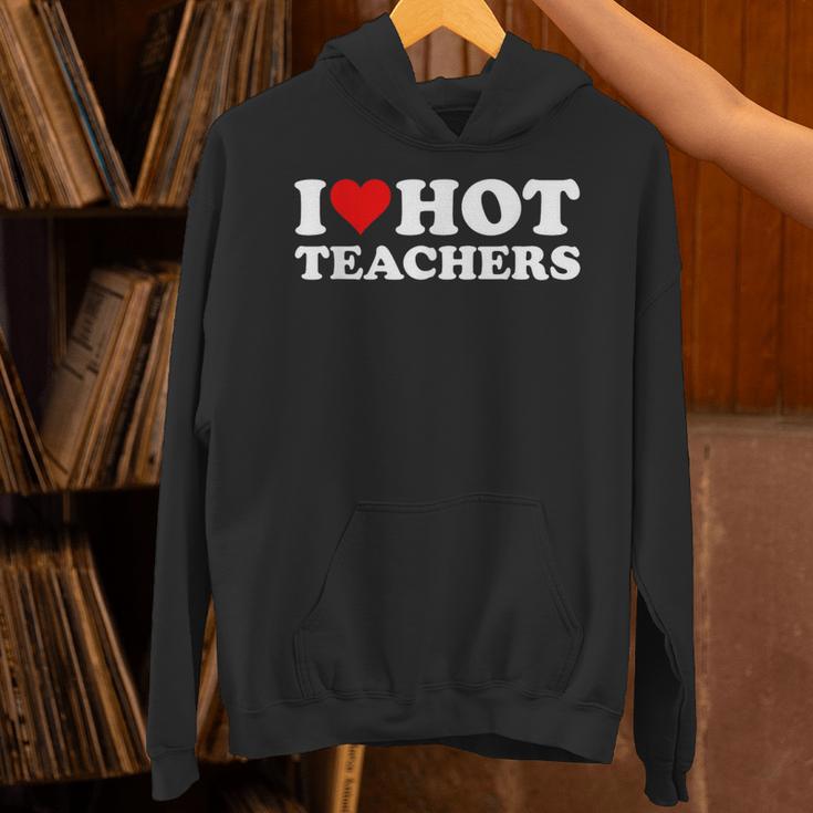 I Love Hot Teachers Unisex Hoodie, gift for family, gift for coworker