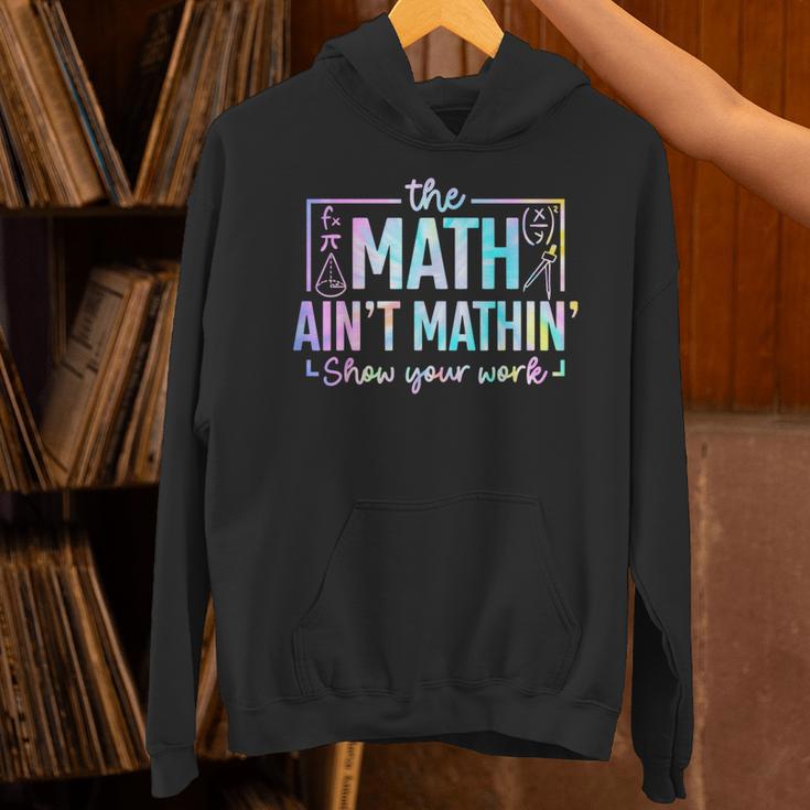 The Math Ain't Mathin Math Teacher Unisex Hoodie, gift for family, gift for coworker The Math Ain't Mathin Math Teacher Unisex Hoodie, gift for family, gift for coworker