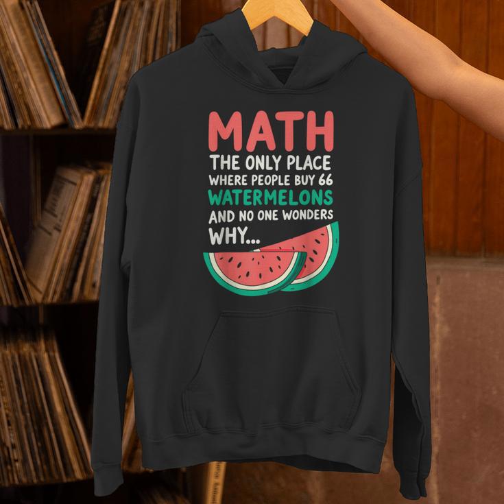 Math Only Place Where People Buy 66 Watermelons Teacher Joke Unisex Hoodie, gift for family, gift for coworker