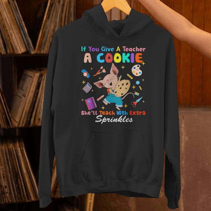 Mouse If You Give A Teacher A Student She Will Love You Unisex Hoodie, gift for family, gift for coworker