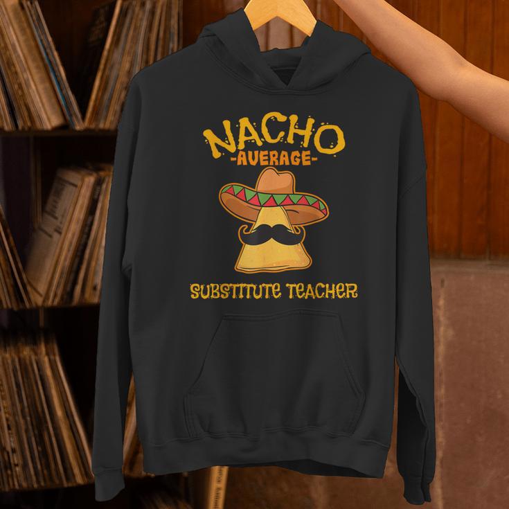 Nacho Average Substitute Teacher Mexican Cinco De Mayo Men Women Unisex Hoodie, gift for family, gift for coworker Nacho Average Substitute Teacher Mexican Cinco De Mayo Men Women Unisex Hoodie, gift for family, gift for coworker