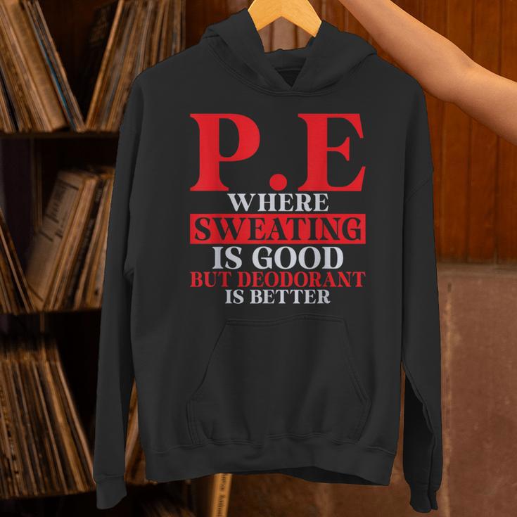 PE Where Sweating Is Good But Deodorant Is Better PE Teacher Unisex Hoodie, Pe Teacher Hoodies, gift for family, gift for coworker PE Where Sweating Is Good But Deodorant Is Better PE Teacher Unisex Hoodie, Pe Teacher Hoodies, gift for family, gift for coworker