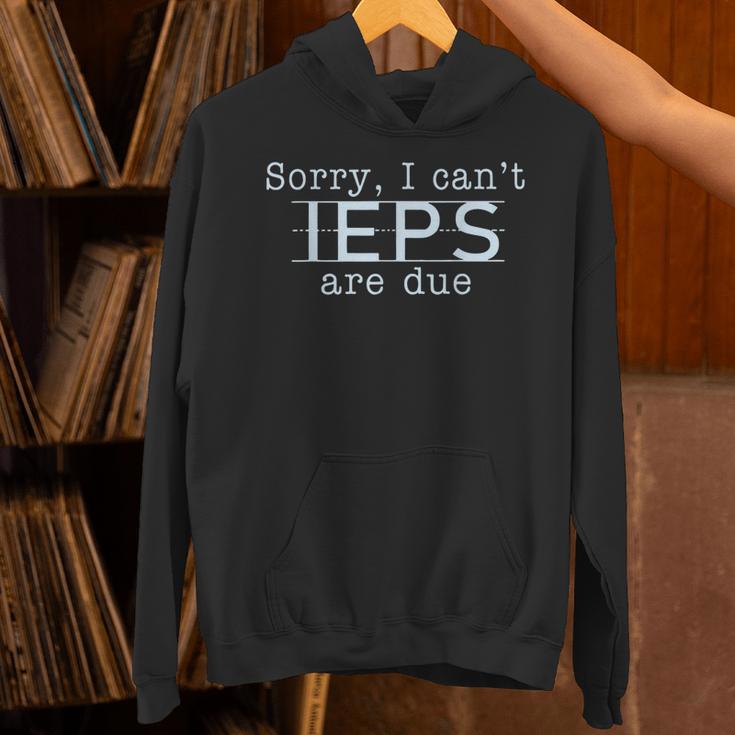 Sorry I Can't IEPS Are Due Special Education Teacher For Men Women Unisex Hoodie, gift for family, gift for coworker Sorry I Can't IEPS Are Due Special Education Teacher For Men Women Unisex Hoodie, gift for family, gift for coworker