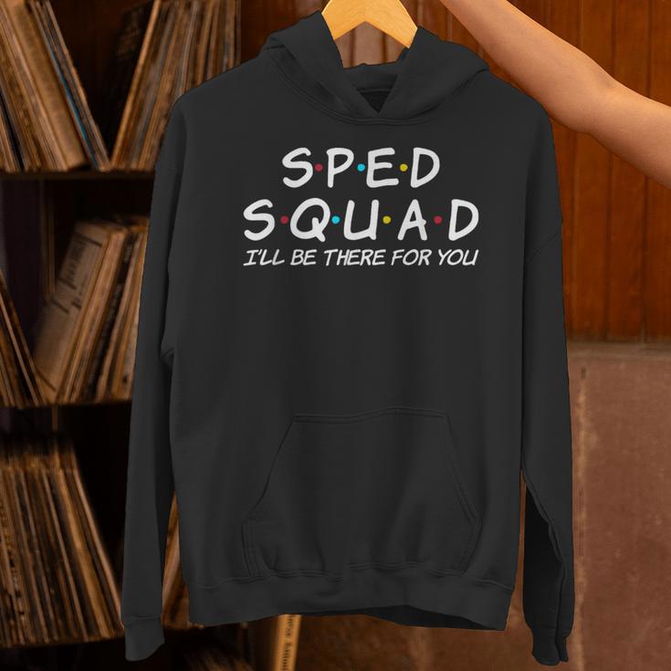 Sped Squad I'Ll Be There For You Special Education Teacher Unisex Hoodie, gift for family, gift for coworker Sped Squad I'Ll Be There For You Special Education Teacher Unisex Hoodie, gift for family, gift for coworker