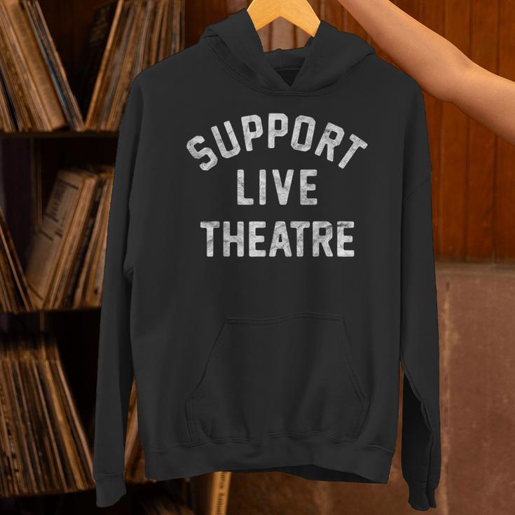 Support Live Theatre Drama Club Actor Actress Drama Teacher Unisex Hoodie, gift for family, gift for coworker Support Live Theatre Drama Club Actor Actress Drama Teacher Unisex Hoodie, gift for family, gift for coworker