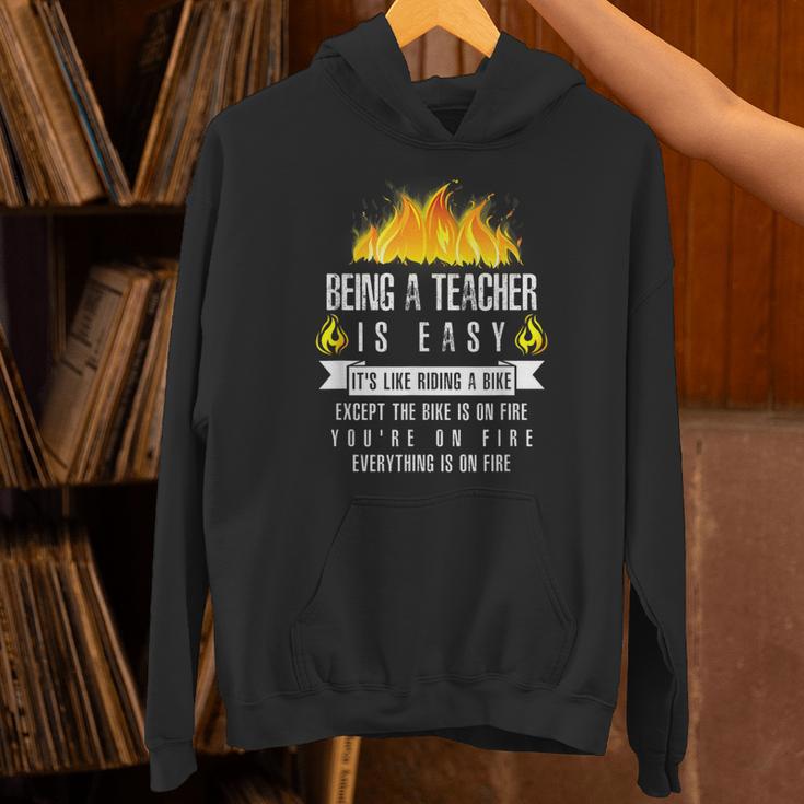 Being a Teacher Is Easy Everything Is On Fire T-Shirt For Men Women Kids Unisex Hoodie, gift for family, gift for coworker Being a Teacher Is Easy Everything Is On Fire T-Shirt For Men Women Kids Unisex Hoodie, gift for family, gift for coworker