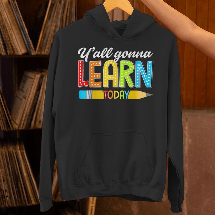 Teacher Y'All Gonna Learn Today First Day Of School Unisex Hoodie, gift for family, gift for coworker Teacher Y'All Gonna Learn Today First Day Of School Unisex Hoodie, gift for family, gift for coworker