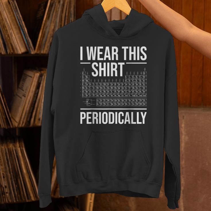 I Wear This Shirt Periodically Chemistry Science Teacher For Men Women Girls Kids Unisex Hoodie, Science Teacher Hoodies, gift for family, gift for coworker