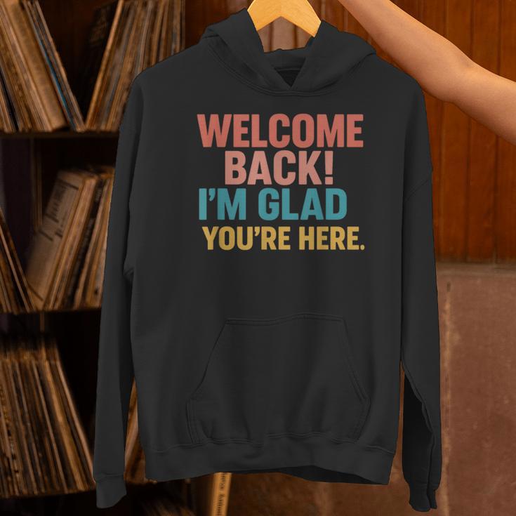 Welcome Back I'm Glad You'Re Here Retro Teacher Greeting Unisex Hoodie, gift for family, gift for coworker Welcome Back I'm Glad You'Re Here Retro Teacher Greeting Unisex Hoodie, gift for family, gift for coworker