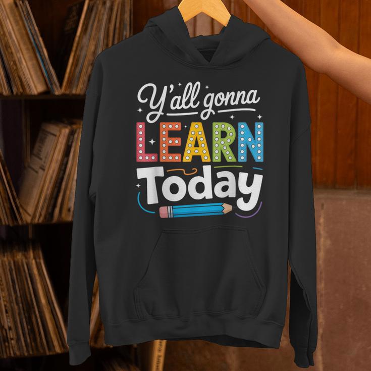 Y'All Gonna Learn Today Back To School First Day Teacher Unisex Hoodie, gift for family, gift for coworker Y'All Gonna Learn Today Back To School First Day Teacher Unisex Hoodie, gift for family, gift for coworker