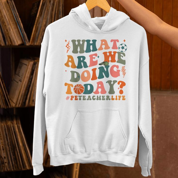 What Are We Doing Today Physical Education PE Teacher Women Unisex Hoodie, Pe Teacher Hoodies, gift for family, gift for coworker