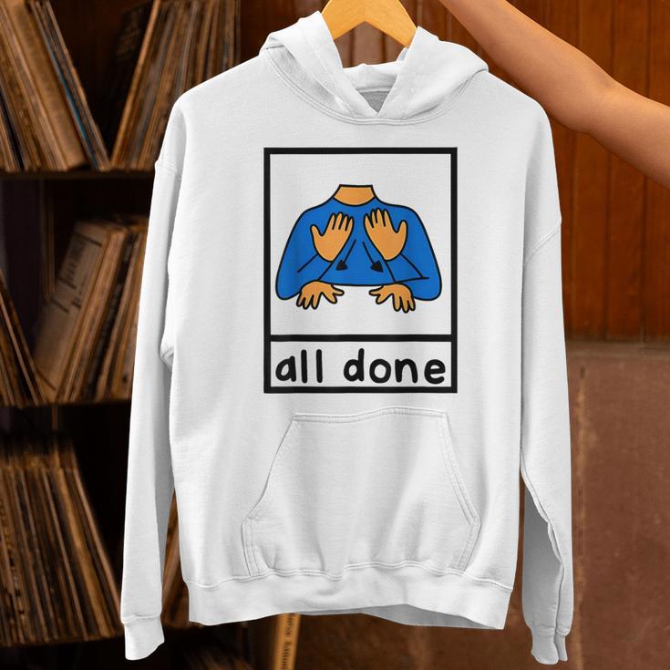 All Done Sign Language Speech Pathology Aac Sped Teacher Unisex Hoodie, gift for family, gift for coworker All Done Sign Language Speech Pathology Aac Sped Teacher Unisex Hoodie, gift for family, gift for coworker