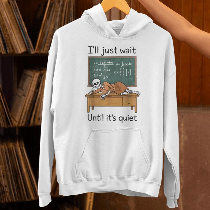 Halloween Teacher I'Ll Just Wait Until It's Quiet Unisex Hoodie, gift for family, gift for coworker Halloween Teacher I'Ll Just Wait Until It's Quiet Unisex Hoodie, gift for family, gift for coworker