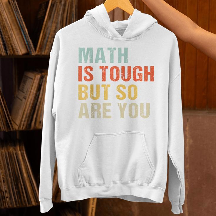 Math Teacher Quote Math Is Tough But So Are You Unisex Hoodie, gift for family, gift for coworker Math Teacher Quote Math Is Tough But So Are You Unisex Hoodie, gift for family, gift for coworker