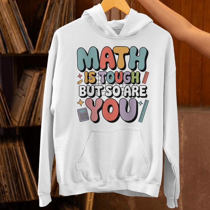 Math Is Tough But So Are You Motivational School Teacher Unisex Hoodie, gift for family, gift for coworker Math Is Tough But So Are You Motivational School Teacher Unisex Hoodie, gift for family, gift for coworker