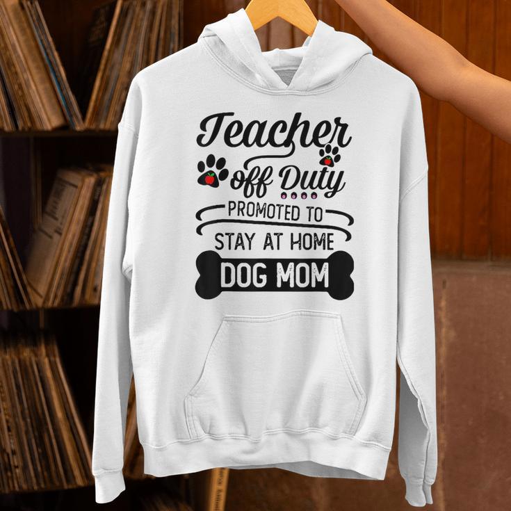 Teacher Off Duty Promoted To Stay At Home Dog Mom Tshirt Men Women Unisex Hoodie, gift for family, gift for coworker