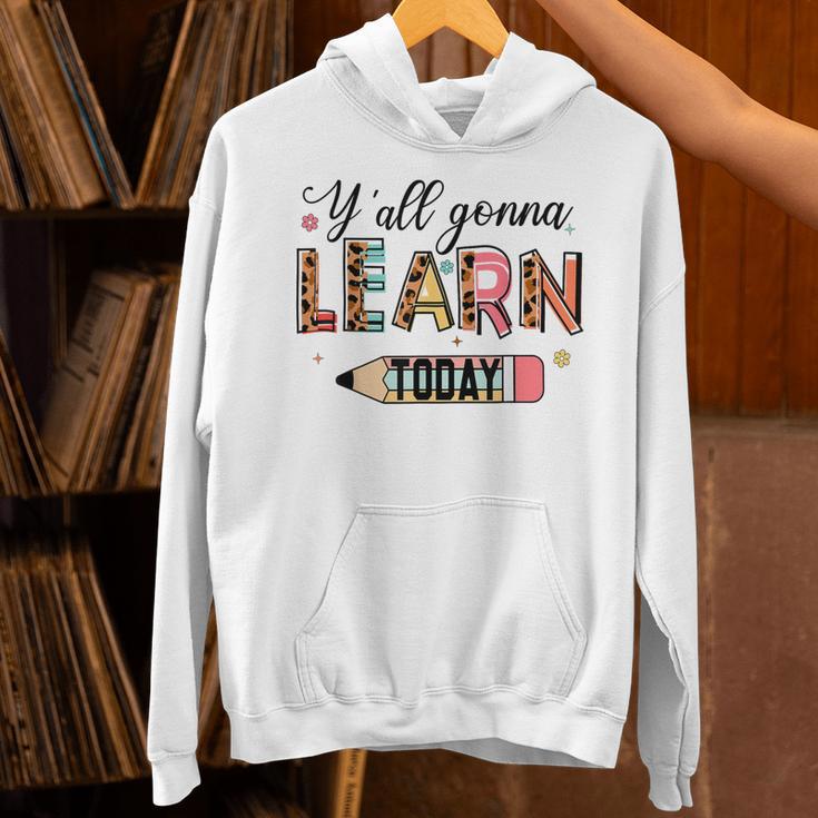 Teacher Y'All Gonna Learn Today First Day Of School Teacher Unisex Hoodie, gift for family, gift for coworker