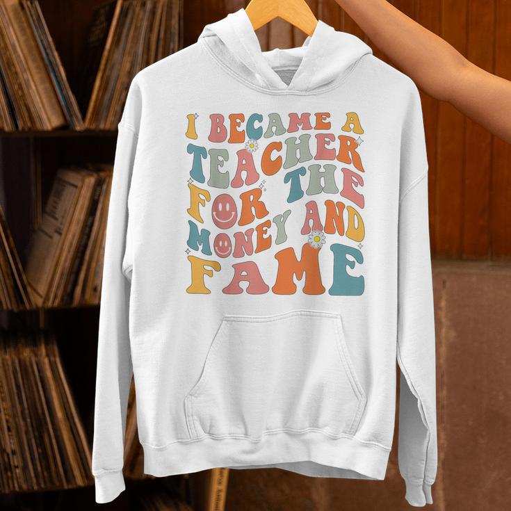 Teachers I Became A Teacher For The Money And Fame Men Women Unisex Hoodie, gift for family, gift for coworker