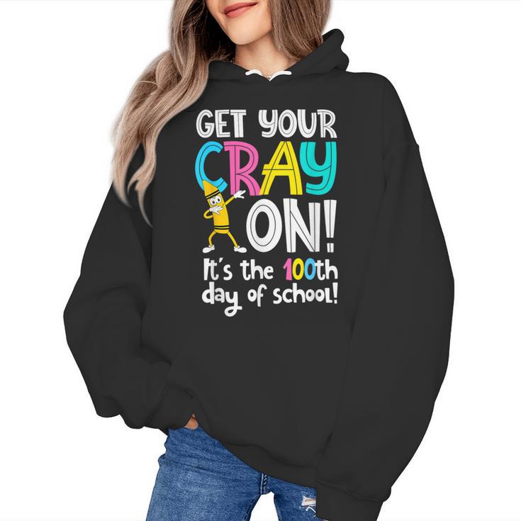 100th Day Of School Get Your Cray On Teacher Women's Hoodie