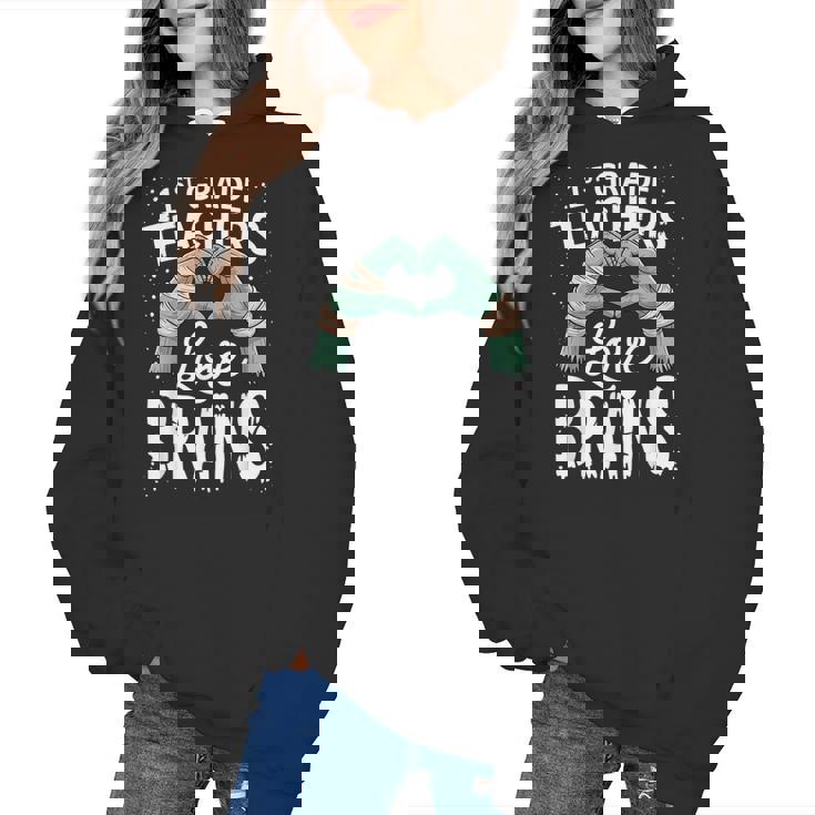 1st Grade Teachers Love Brains Shirt Halloween Teacher Women&#x27;s Hoodie