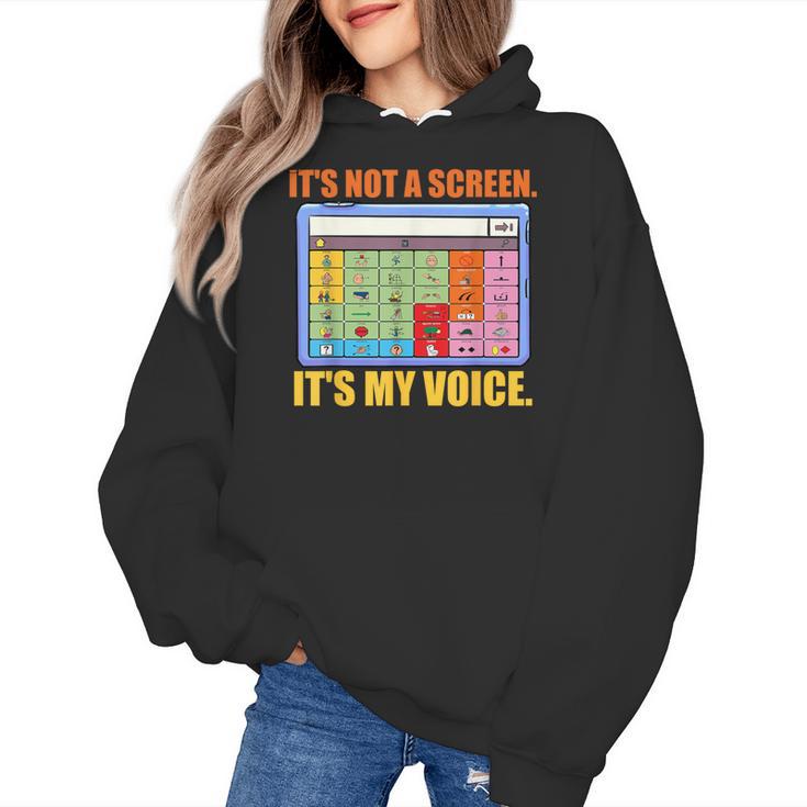 AAC Awareness AAC Teacher It's Not A Screen It's My Voice Men Women Women's Hoodie