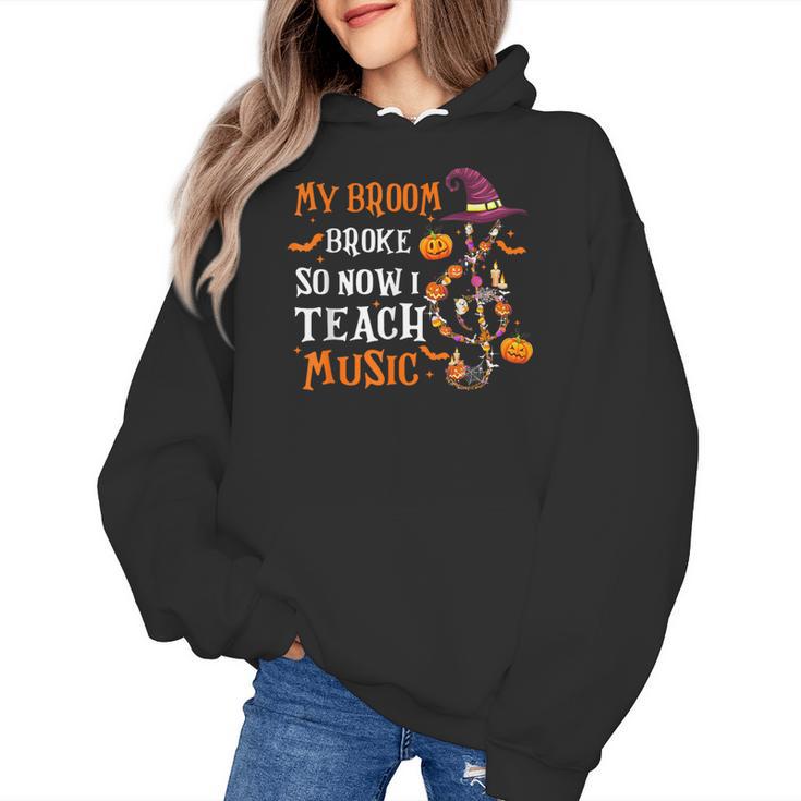 My Broom Broke So Now I Teach Music Teacher Halloween Women's Hoodie