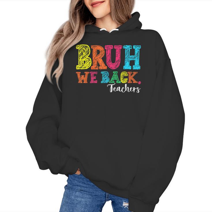 Bruh We Back Teacher First Day Of School Back To School Women's Hoodie