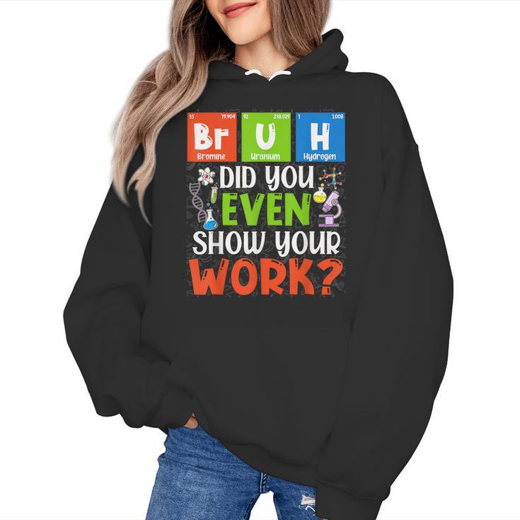 Bruh Did You Even Show Your Work For Science Teachers For Men Women Women's Hoodie