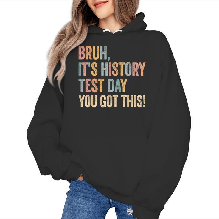 Bruh It's History Test Day You Got This History Teacher Women's Hoodie