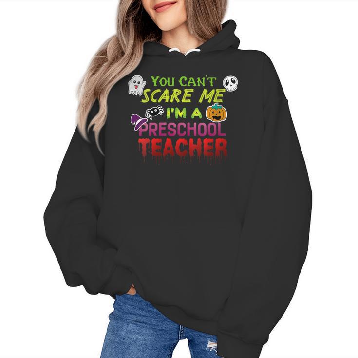 You Can't Scare Me I'm A Preschool Teacher Halloween Women's Hoodie, trending gift You Can't Scare Me I'm A Preschool Teacher Halloween Women's Hoodie, trending gift