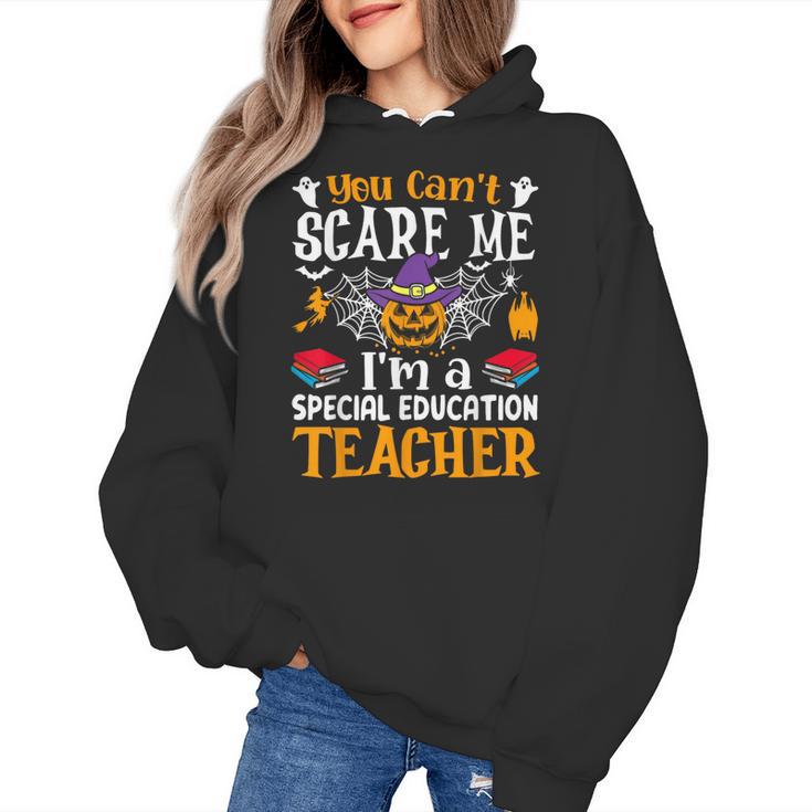 You Can't Scare Me I'm A Special Education Teacher Halloween Women's Hoodie