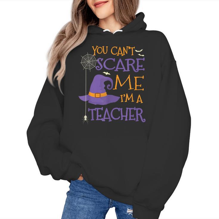 You Can't Scare Me I'm A Teacher For Men Women Women's Hoodie
