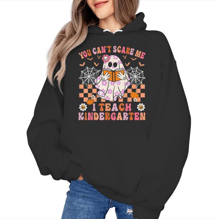 You Cant Scare Me I Teach Kindergarten Teacher Halloween Women's Hoodie, trending gift You Cant Scare Me I Teach Kindergarten Teacher Halloween Women's Hoodie, trending gift