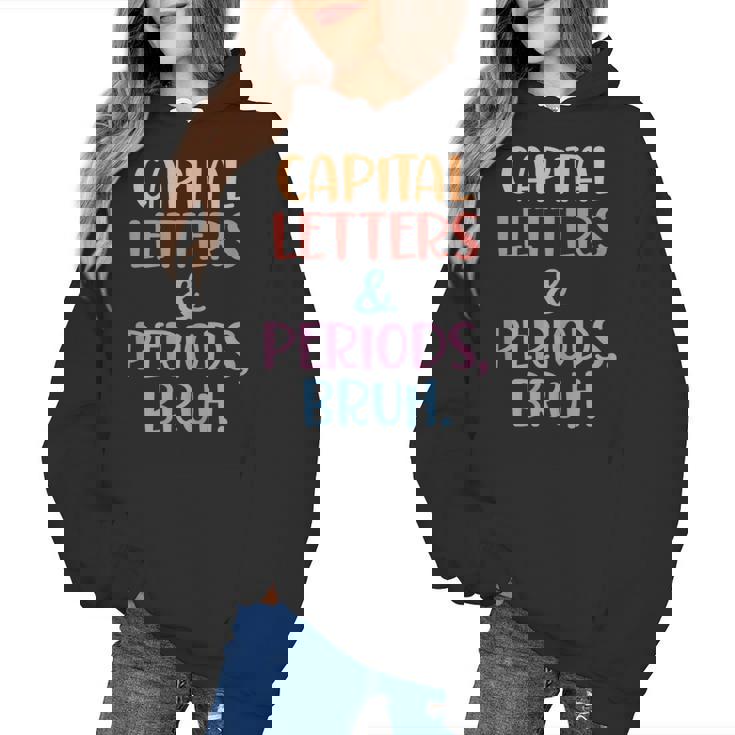 Capital Letters And Periods Bruh Bruh Teacher Women Women&#x27;s Hoodie