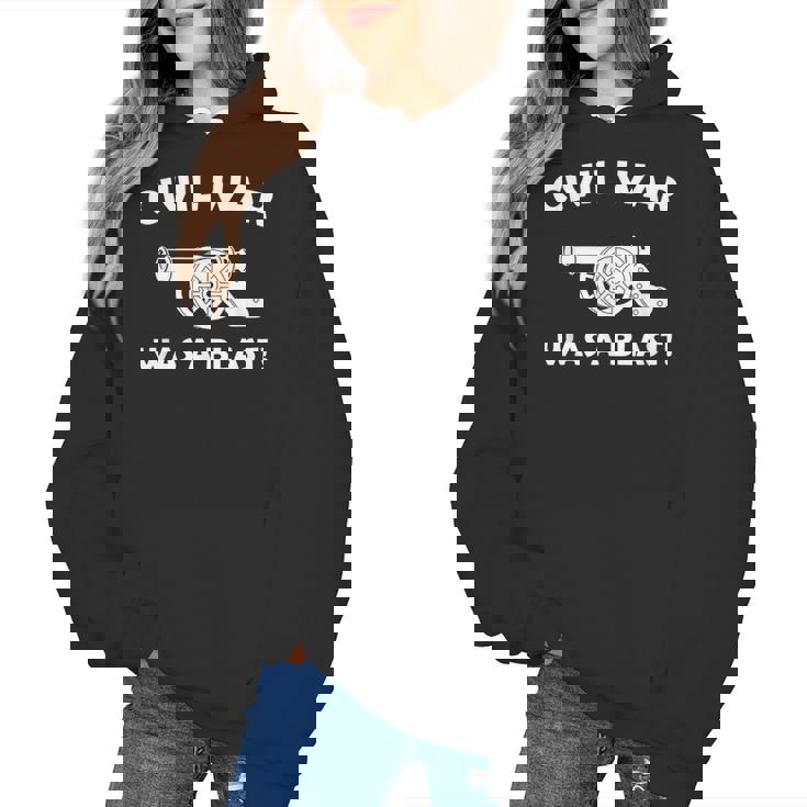 Civil War It Was A Blast History Teacher T-Shirt Women&#x27;s Hoodie