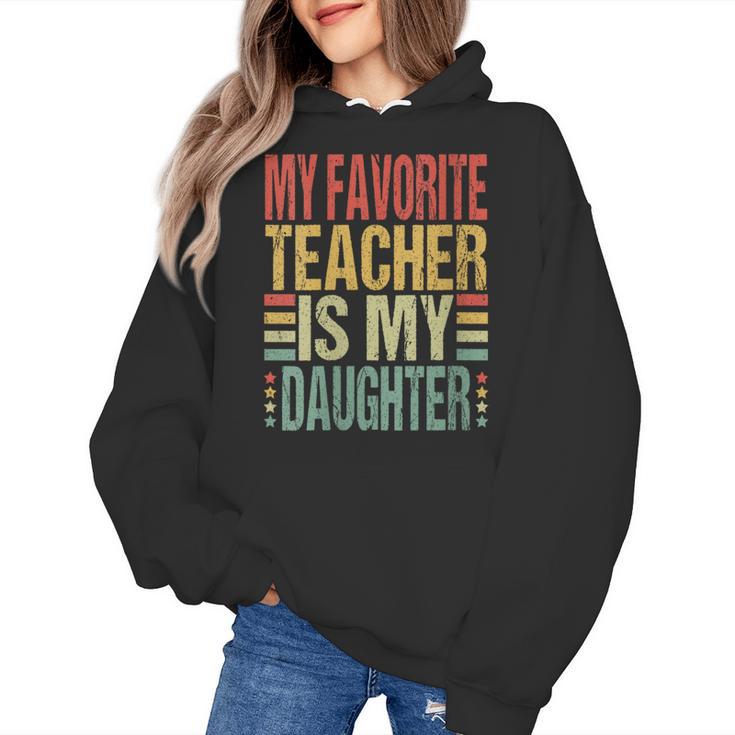Dad My Favorite Teacher Is My Daughter Proud Daddy Women's Hoodie