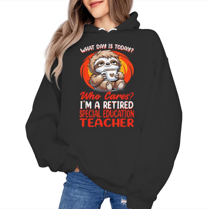 What Day Is Today Retired Special Education Teacher Women's Hoodie