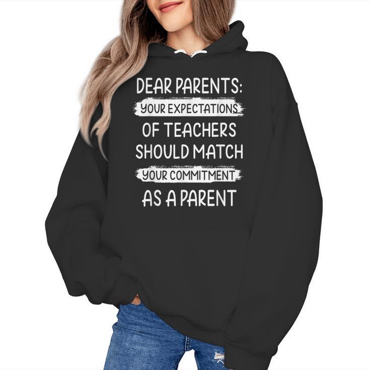 Dear Parents Your Expectations Of Teachers Should Match Men Women Women's Hoodie