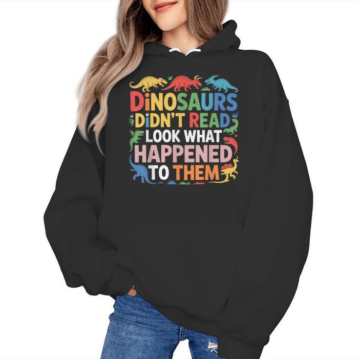 Dinosaurs Didnt Read Look What Happened To Them Cute Teacher Women's Hoodie