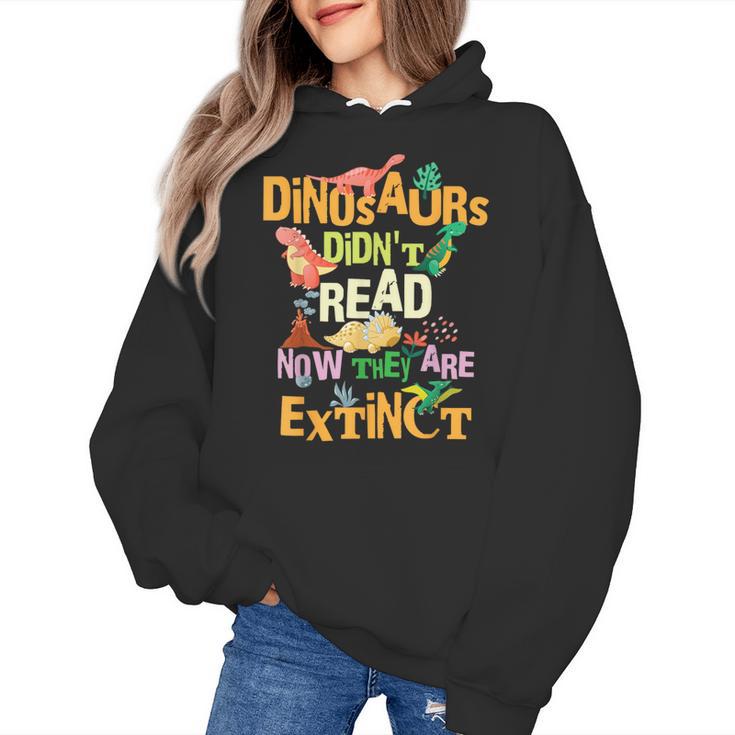 Dinosaurs Didn't Read Now They Are Extinct Reading Teacher Women's Hoodie