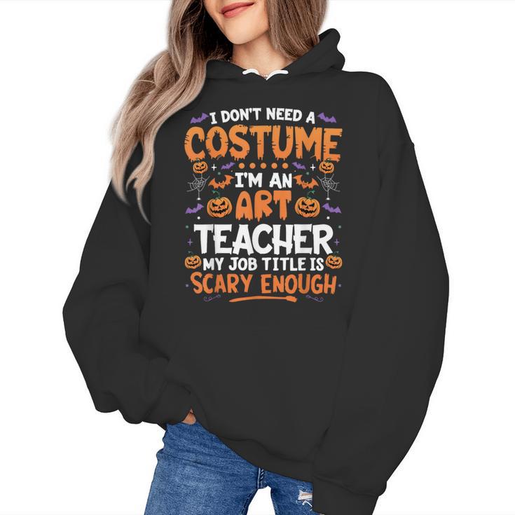 I Don't Need a Costume I'm An Art Teacher Retro Halloween Women's Hoodie