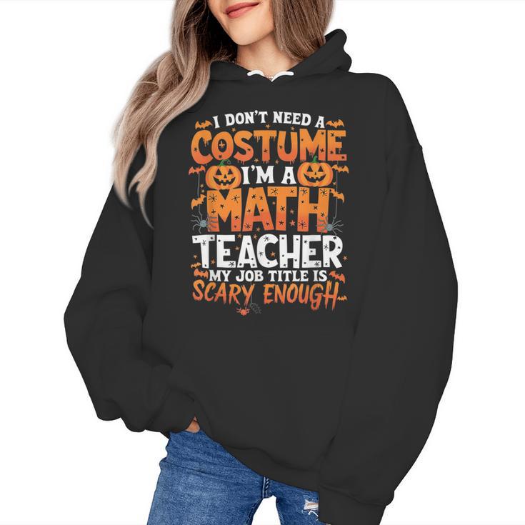 I Don't Need a Costume I'm a Math Teacher Retro Halloween Women's Hoodie